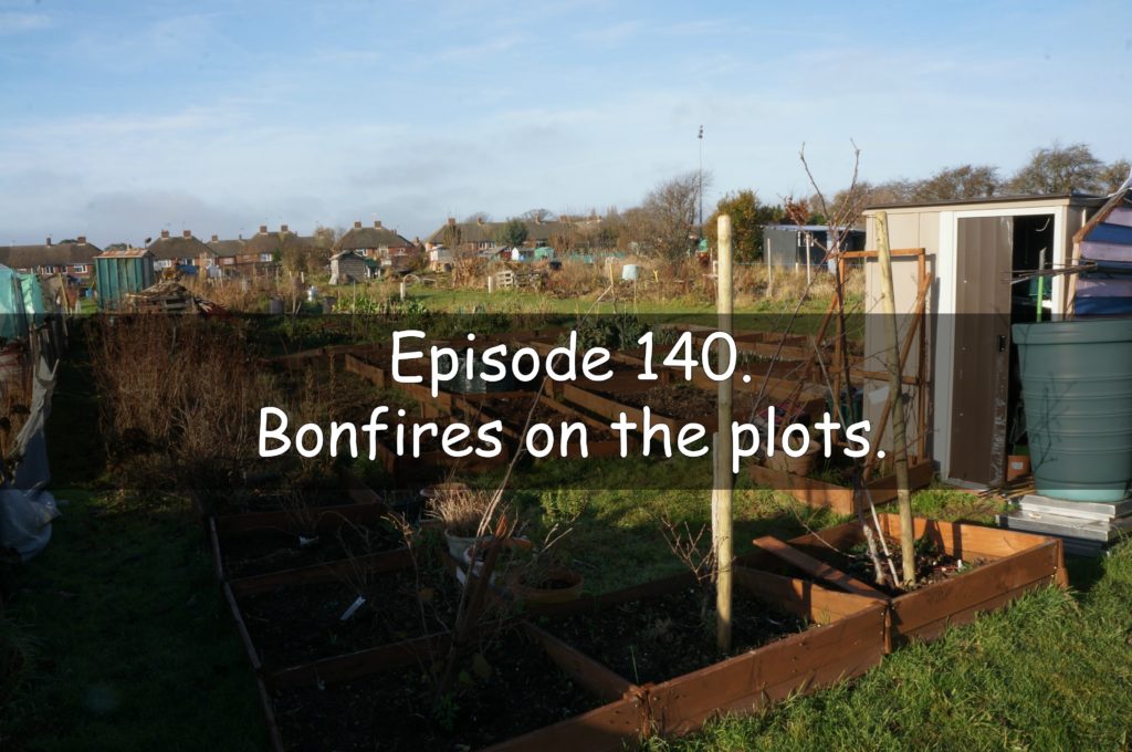Join me in episode 140 of the veg grower podcast where I will be discussing bonfires on the plots.