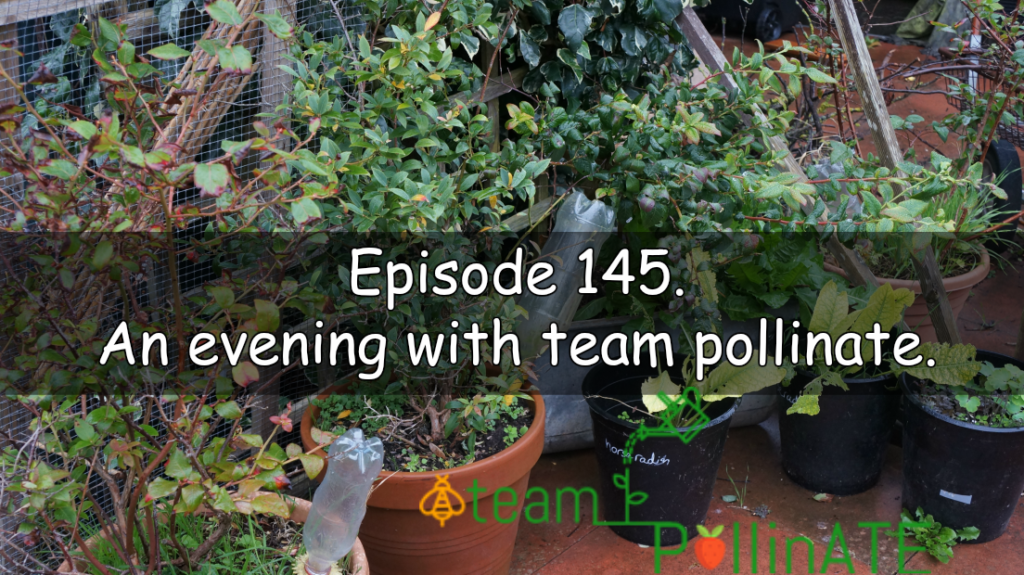 Episode 145 of the veg grower podcast titled an evening with team pollinate