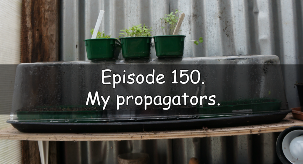 Join me in episode 150 of the veg grower podcast where i talk about my propagators.