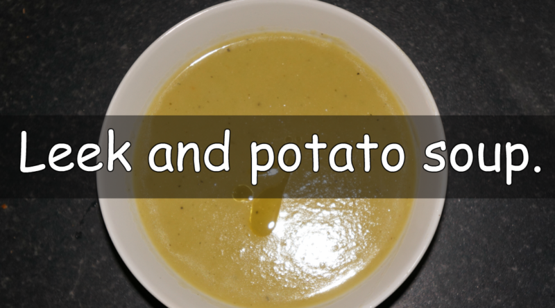 My recipe for leek and potato soup
