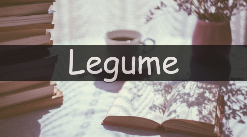 Its the time of the week to look at my understanding of a horticultural word or term. This week I am looking at the word legume.
