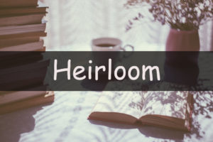 Its that time of the week where we look at my understanding of a horticultural word or term. This week I am looking at the word heirloom.