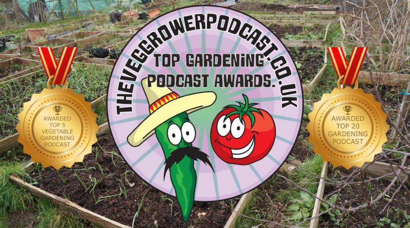 Wow what a week. I have been completely blown away when The veg grower podcast has been awarded a couple of awards.