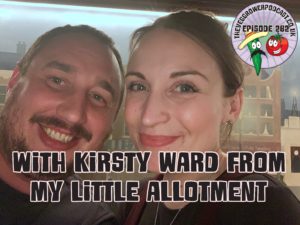 Join us in this week's podcast where I chat to Kirsty Ward from my little allotment. I also share the latest from my allotment and vegetable patch.