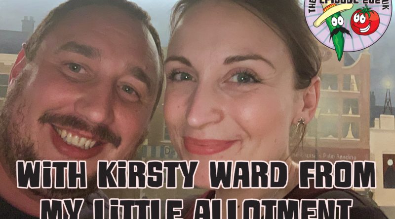 Join us in this week's podcast where I chat to Kirsty Ward from my little allotment. I also share the latest from my allotment and vegetable patch.