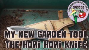 Join me in today's podcast, where I'll be sharing my first impressions and tests of my new garden tool the Hori Hori knife. I also share the latest from the allotment and modern victory garden.