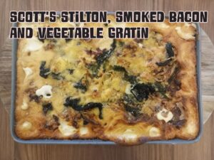 A Stilton, smoked bacon and vegetable gratin from chef Scott. A delicious way to use up many tasty vegetables'