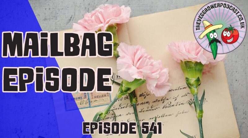 Join us in this weeks episode where its a mailbag edition featuring some messages from listeners as well as the latest from the allotment.