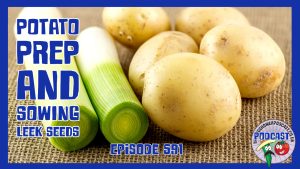In this weeks podcast we are prepping our potato beds and starting to sow our leeks as our seed of the month.