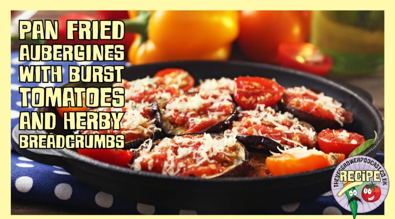 This weeks Recipe of the Week is a delicious and simple Pan‑Fried Aubergine with Burst Tomatoes & Herby Breadcrumbs